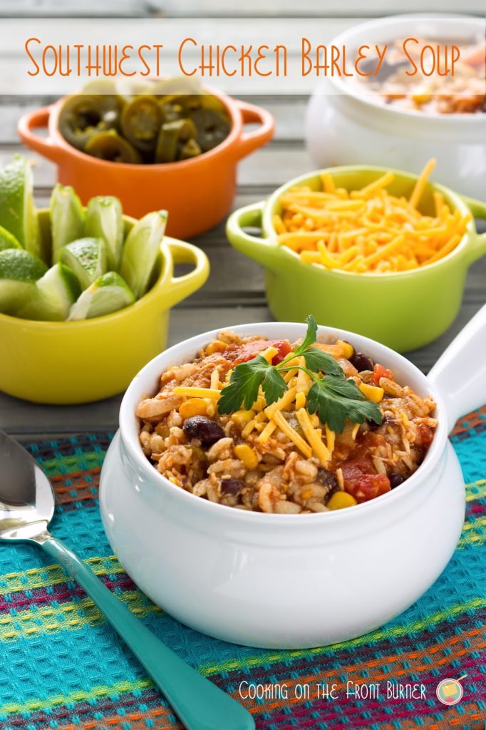 Southwest Chicken Barley Soup Southwest Chicken Barley Soup | Cooking on the Front Burner #mexicansoup #chickenbarleysoup