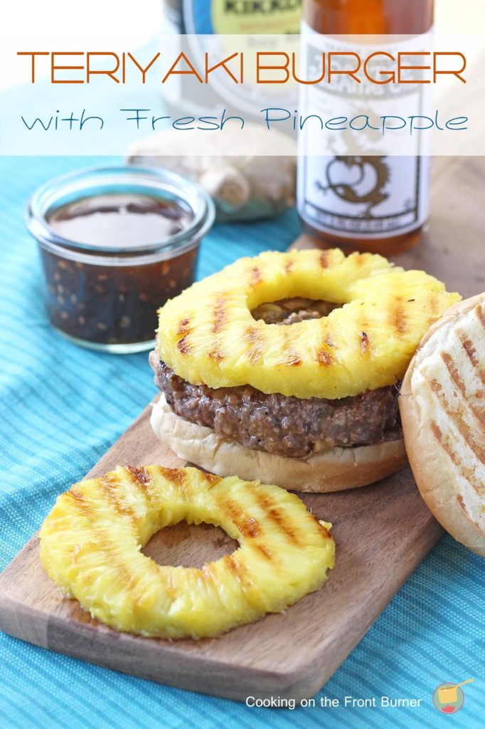 Teriyaki Burger with Fresh Pineapple Teriyaki Burger with Fresh Pineapple | Cooking on the Front Burner
