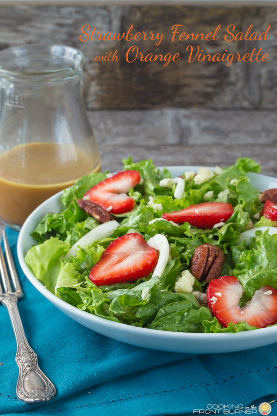 Enjoy this spring salad with greens, strawberries, fennel, pecans, gorgonzola cheese with a homemade orange vinaigrette Strawberry Fennel Salad with Orange Vinaigrette
