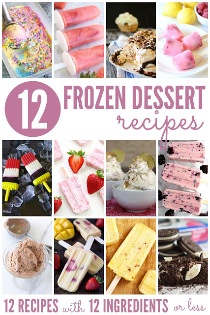 12 frozen dessert recipes with 12 ingredients or less!