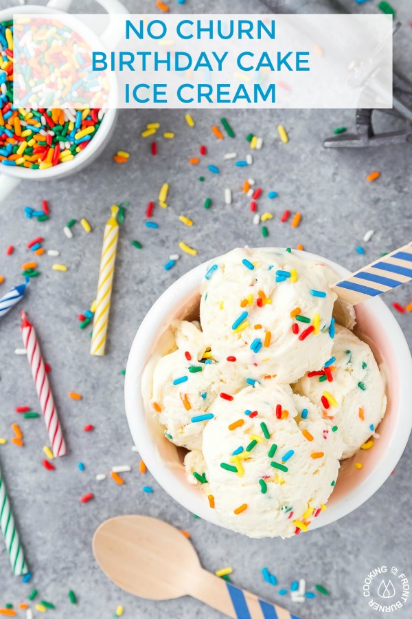You say it's your birthday - happy birthday to you with this No Churn Birthday Cake Ice Cream treat! It is so easy to make and perfect for a celebration of any kind! And any dessert is fun with sprinkles, right? #nochurn #ice cream #birthdaycake #funfetti